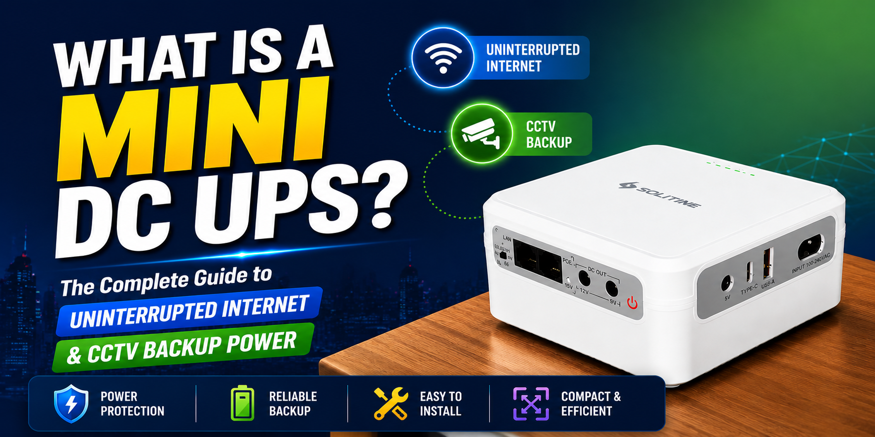 What is a Mini DC UPS? The Complete Guide to Uninterrupted Internet & CCTV Backup Power